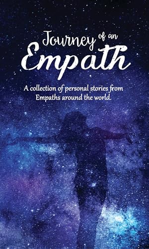 Beispielbild fr Journey of an Empath: A collection of personal stories from Empaths around the world zum Verkauf von ZBK Books