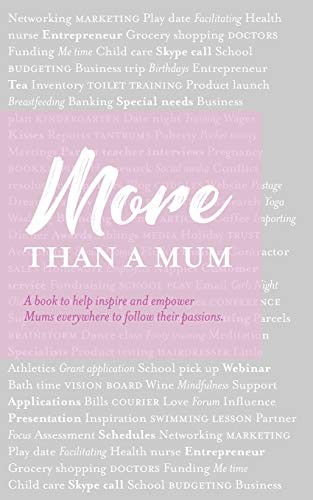 Stock image for More than a Mum A book to help inspire and empower Mums everywhere to follow their passions for sale by PBShop.store US