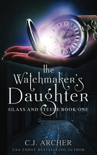 Beispielbild fr The Watchmaker's Daughter (Glass and Steele) zum Verkauf von SecondSale