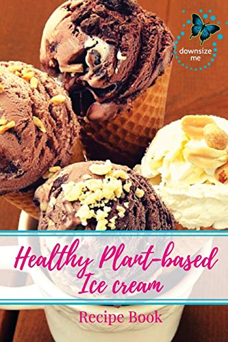 Imagen de archivo de Healthy Plant-Based Ice Cream Recipe Book a la venta por Save With Sam