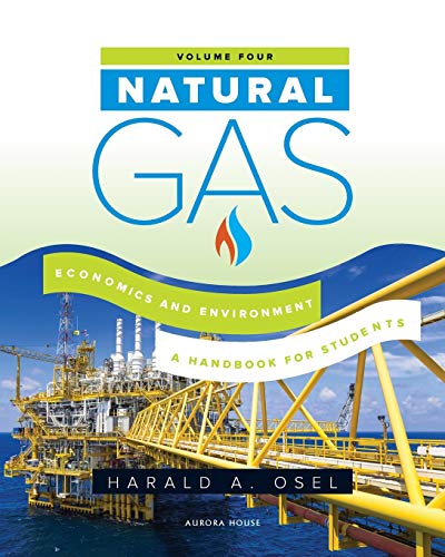 Stock image for Natural Gas Economics and Environment A Handbook for Students of the Natural Gas Industry 4 for sale by PBShop.store US
