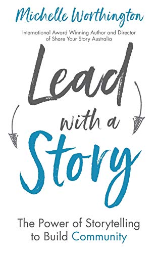 9780648227045: Lead With a Story: The Power of Storytelling to Build Community