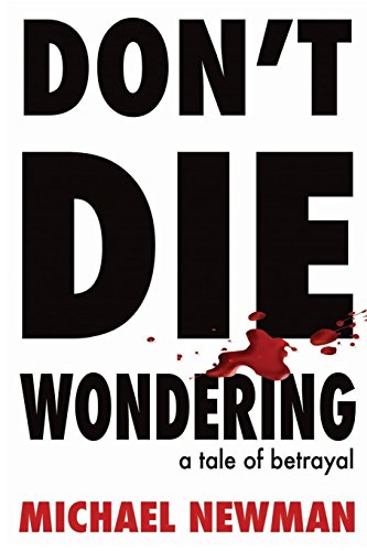 Stock image for Don't Die Wondering: A Tale of Betrayal for sale by Lucky's Textbooks