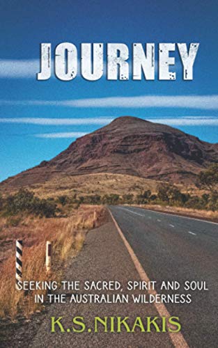 Imagen de archivo de Journey: Seeking the Sacred, Spirit and Soul in the Australian Wilderness a la venta por GreatBookPrices