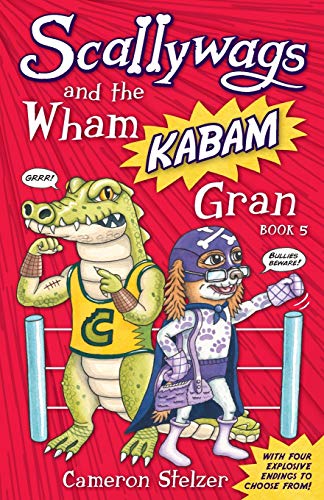 Stock image for Scallywags and the Wham Kabam Gran Scallywags Book 5 5 for sale by PBShop.store US