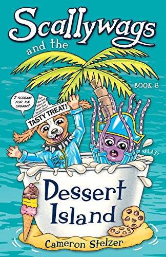 Stock image for Scallywags and the Dessert Island: Scallywags Book 6 for sale by Big River Books