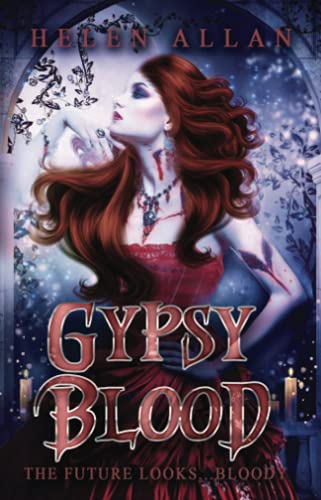 Imagen de archivo de Gypsy Blood: The future looks.bloody (The Gypsy Blood Series) a la venta por HPB-Ruby