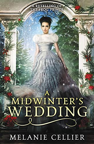 Imagen de archivo de A Midwinter's Wedding: A Retelling of The Frog Prince (The Four Kingdoms) a la venta por GF Books, Inc.