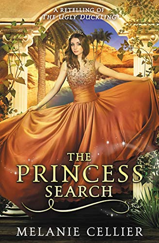 Stock image for The Princess Search: A Retelling of The Ugly Duckling (The Four Kingdoms) [Paperback] Cellier, Melanie for sale by tttkelly1