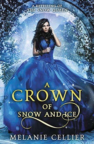 Stock image for A Crown of Snow and Ice: A Retelling of The Snow Queen (Beyond the Four Kingdoms) for sale by thebookforest.com