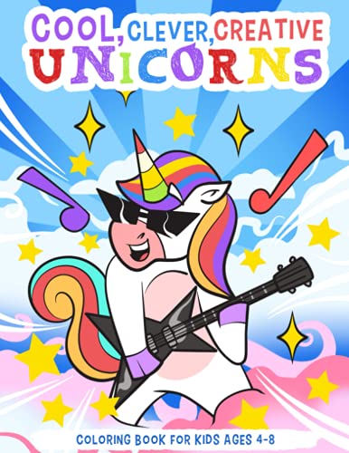 Stock image for Cool, Clever, Creative Unicorns: Coloring Book for Kids Ages 4-8 (Coloring Books for Kids) for sale by GF Books, Inc.