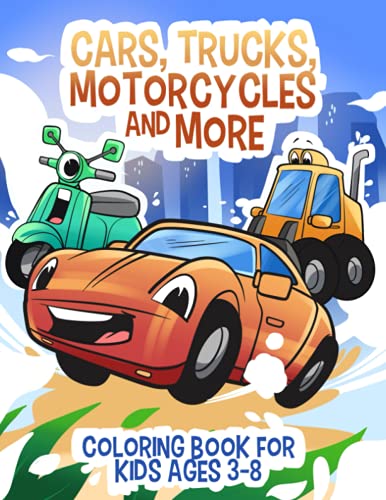 Stock image for Cars, Trucks, Motorcycles and More: Coloring book for kids ages 3-8 (Coloring Books for Kids) for sale by GF Books, Inc.