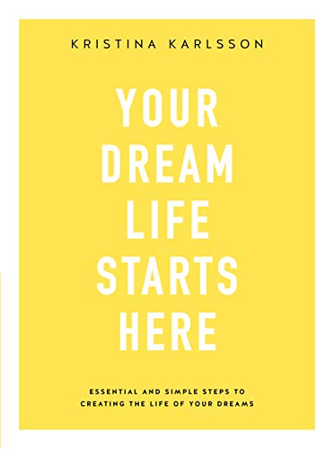 9780648317203: Your Dream Life Starts Here: Essential And Simple Steps To Creating The Life Of Your Dreams