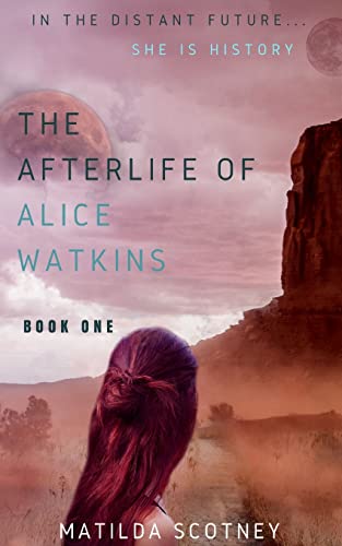 Beispielbild fr THE AFTERLIFE OF ALICE WATKINS: BOOK ONE: 1 zum Verkauf von AwesomeBooks