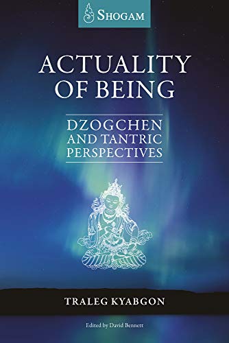 Beispielbild fr Actuality Of Being: Dzogchen and Tantric Perspectives zum Verkauf von Lakeside Books