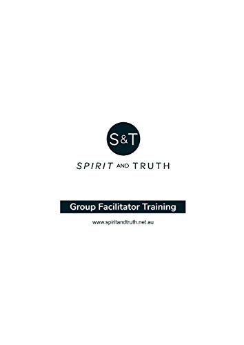 Stock image for Group Facilitator Training Workbook: Training for Leaders of Spirit and Truth Courses for sale by Lucky's Textbooks