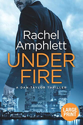 Stock image for Under Fire: An action-packed British spy thriller (Dan Taylor) for sale by HPB-Diamond