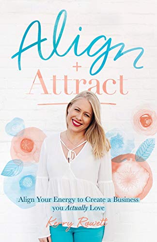 Beispielbild fr Align + Attract: Align Your Energy to Create a Business you Actually Love zum Verkauf von WorldofBooks