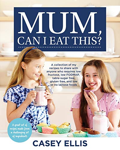 Stock image for Mum, Can I Eat This?: A collection of my recipes to share with anyone who requires low fructose, low FODMAP, table-sugar free, gluten free, and low or no lactose foods for sale by ZBK Books