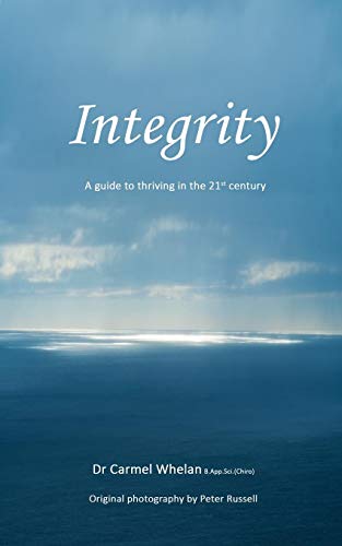 Imagen de archivo de INTEGRITY: A Guide to Thriving in the 21st Century a la venta por Chiron Media