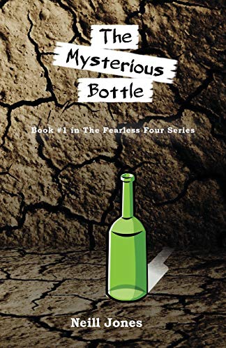 9780648410454: The Mysterious Bottle: Book #1 in the Fearless Four series (1)