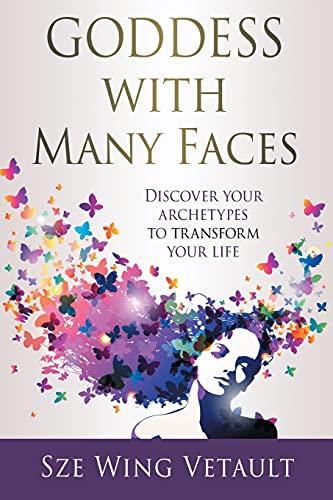 9780648423195: Goddess with Many Faces: Discover Your Archetypes to Transform Your Life