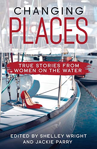 Stock image for Changing Places True Stories from Women on the Water for sale by PBShop.store US