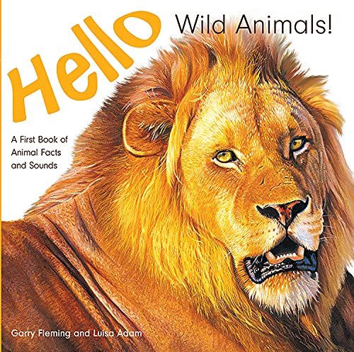 Stock image for Hello Wild Animals!: A First Book of Animal Facts and Sounds for sale by HPB-Movies