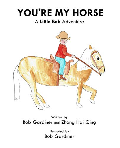 Stock image for You're My Horse: A Little Bob Adventure for sale by Lucky's Textbooks