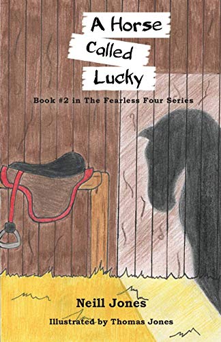 Stock image for A Horse Called Lucky: Book 2 in the Fearless Four Series for sale by Lucky's Textbooks