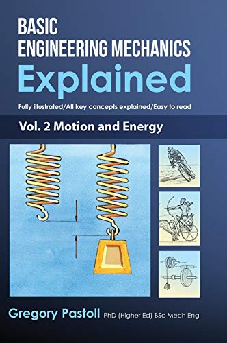 9780648466529: Basic Engineering Mechanics Explained, Volume 2: Motion and Energy
