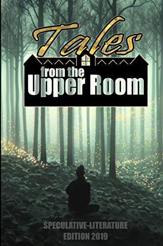 9780648490340: Tales from the Upper Room 2019: Speculative-Literature Edition