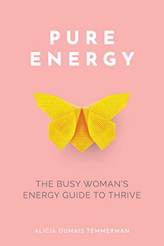 Stock image for Pure Energy: The Busy Woman's Energy Guide to Thrive for sale by GF Books, Inc.