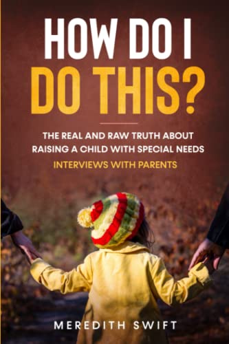 Beispielbild fr How Do I Do This?: The Real and Raw Truth About Raising a Child with Special Needs zum Verkauf von Revaluation Books