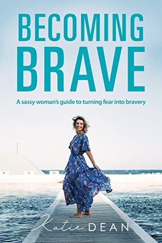 Stock image for Becoming Brave: A sassy woman's guide to turning fear into bravery for sale by Wonder Book