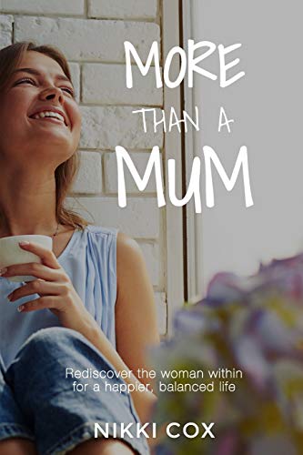 Stock image for More Than A Mum: Rediscover the woman within for a happier, balanced life for sale by Lucky's Textbooks