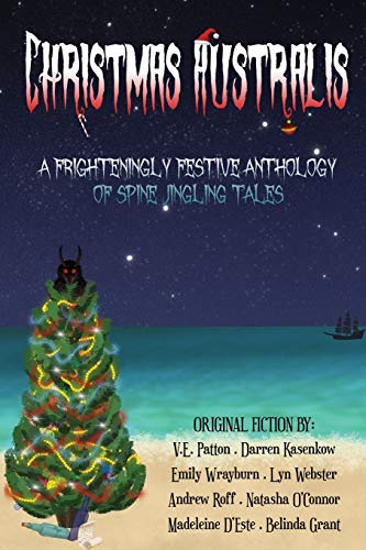 Stock image for Christmas Australis: A Frighteningly Festive Anthology of Spine Jingling Tales for sale by Lucky's Textbooks