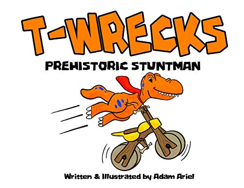 Beispielbild fr T-Wrecks: Prehistoric Stuntman zum Verkauf von Lucky's Textbooks