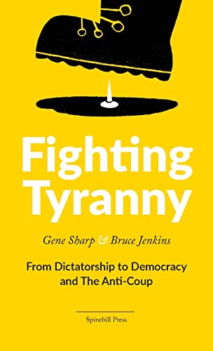 Stock image for Fighting Tyranny: From Dictatorship to Democracy and The Anti-Coup for sale by GreatBookPrices