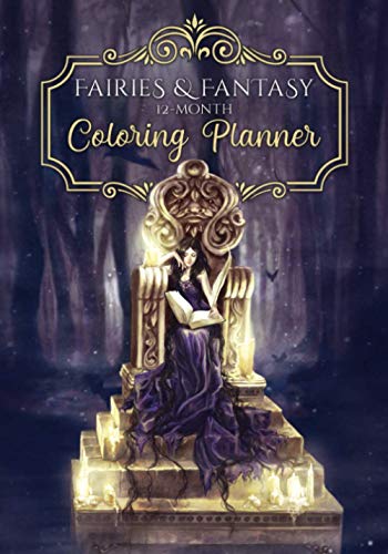 Imagen de archivo de Fairies and Fantasy Coloring Planner: Twelve Month Coloring Book, Perpetual Calendar, Journal, and Organizer a la venta por ThriftBooks-Atlanta