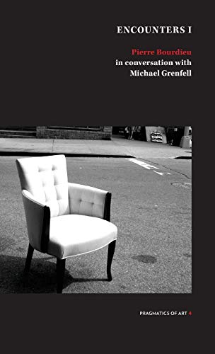 9780648553724: Encounter 1: Pierre Bourdieu in conversation with Michael Grenfell