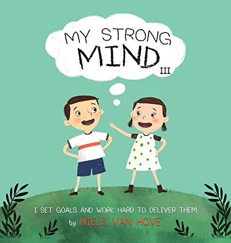 Stock image for My Strong Mind III: I Set Goals and Work Hard to Deliver Them (Social Skills & Mental Health for Kids) for sale by Cycle Books LA