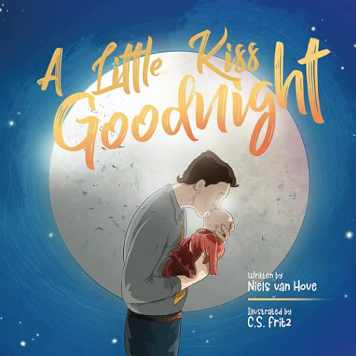 Stock image for A Little Kiss Goodnight: A beautiful bed time story in rhyme, celebrating the love between parent and child. A great book for a baby girl or boy, or as gift for a newborn, toddler, or kids age 4-6