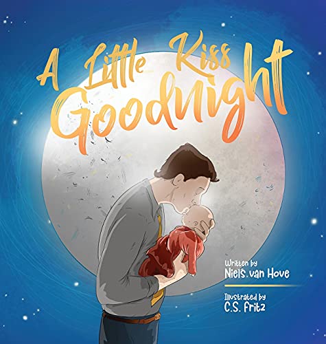 Stock-Bild f�r A Little Kiss Goodnight: A beautiful bed time story in rhyme, celebrating the love between parent and child.