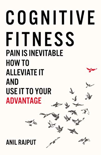 Beispielbild fr Cognitive Fitness : Pain Is Inevitable. How to Alleviate It and Use It to Your Advantage zum Verkauf von Better World Books