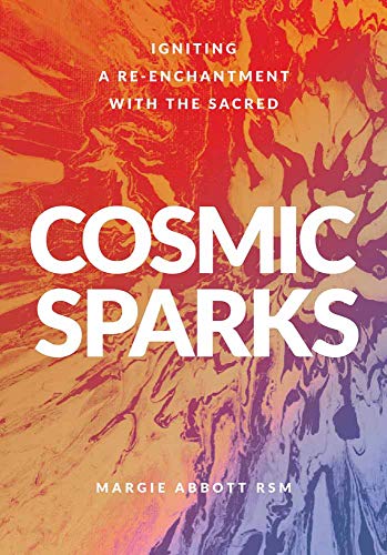 Beispielbild fr Cosmic Sparks: Igniting A Re-Enchantment with the Sacred zum Verkauf von medimops