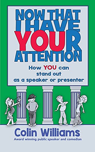 Beispielbild fr Now that I have your attention: How you can stand out as a speaker or presenter zum Verkauf von Buchpark
