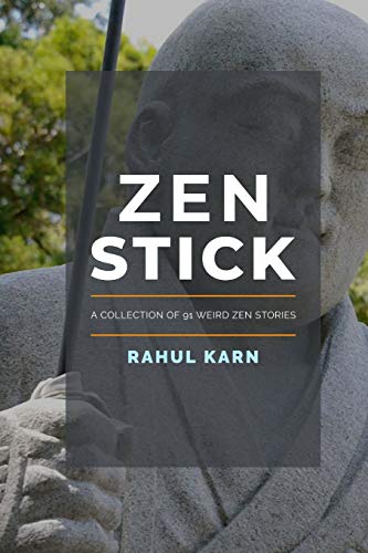 Imagen de archivo de Zen Stick: A Collection of 91 Weird Zen Stories a la venta por GF Books, Inc.