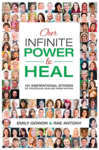 9780648588528: Our Infinite Power to Heal: 101 Inspirational Stories of Profound Healing from Within