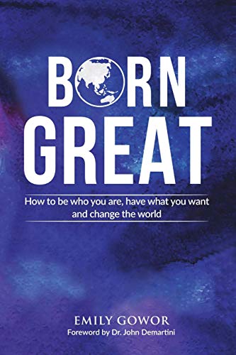 Stock image for Born Great How to be who you are, have what you want, and change the world for sale by PBShop.store US